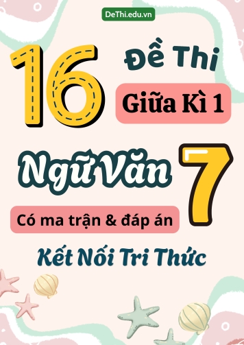 16 Đề thi giữa học kì 1 môn Ngữ văn 7 có ma trận & đáp án (Kết nối tri thức)